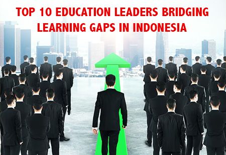 Top 10 Education Leaders Bridging Learning Gaps in Indonesia 